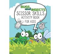 Bugs And Insects Scissor Skills Activity Book For Kids: Coloring And Cutting Workbook For Preschool, Scissors Skills Cutting Practice For Begginer