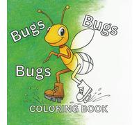 BUGS BUGS BUGS COLORING BOOK: Easy Bold Coloring Page Designs for Kids, Teens, and Adults (Bold and Easy Coloring Collection)