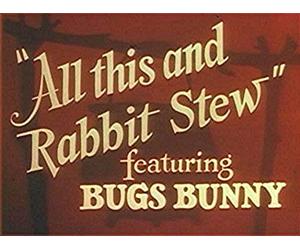 Bugs Bunny: All This and Rabbit Stew