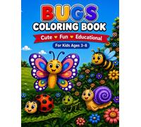 Bugs Coloring Book: Cute and Easy Coloring Pages for Kids Ages 3-8 Featuring Butterflies, Bees, Ladybugs, Caterpillars, and More!