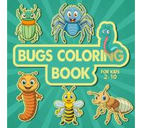 Bugs Coloring Book For Kids: +40 Species of Bugs / Simple and Easy Bold Drawing for Kids, Toddlers (2-10) and Adults