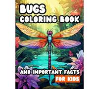 Bugs Coloring Book for Kids: Important Facts About Insects, Learn & Color, Bee, Butterfly, Spider, Dragonfly, And Many More