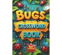 Bugs Crossword Puzzle Book: Easy-to-Read Crossword Puzzles About Insects, Beetles, Butterflies & More | 6x9 Inches, 110 Pages | 50+ Crosswords - Fun Gift for Vacations, Holidays & Spare Time