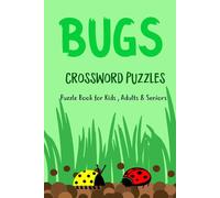 Bugs Crossword Puzzles: An Educational Puzzle Activity Book to Discover the Insect Kingdom and Relieve Stress | Features 120 Bug-Themed Crosswords for Hours of Screen-Free Fun | 6x9 inches