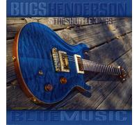 Bugs Henderson & Shuffle Kings - Blue Music