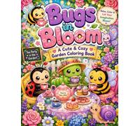 Bugs in Bloom: A Cute & Cozy Garden Coloring Book (Sweet & Mischievous Collection)