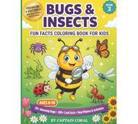 Bugs & Insects: Fun Facts Coloring Book for Kids: 50+ Amazing Bugs with 200+ Cool Facts and Real Photos & Activities for Ages 6-10 (Fun Facts Coloring Books for Curious Kids)