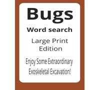 Bugs Large Print Word Search Puzzle Book: Word Searches with Easy to Read Print about Creepies, Crawlies, Captivating Critters and More | 8.5 x 11 ... ... of the Land and Skies Series by Anna Malia)