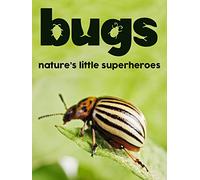 Bugs Natures Little Superheroes