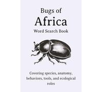 Bugs of Africa Word Search Puzzle Book: Insect Word Find, Bugs and Insects Activity Book for Adults | 6x9" | 495 Words | 55 Puzzles and Solutions | 110 Pages