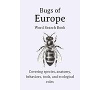 Bugs of Europe Word Search Puzzle Book: Insects Word Game, Bugs and Insects Word Find Book for Adults | 6x9" | 495 Words | 55 Puzzles + Solutions | 110 Pages
