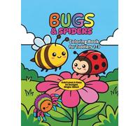 Bugs & Spiders Coloring Book: For Toddlers 1-3. Bold Lines & Super Easy Designs (50 Designs)