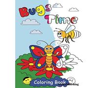 Bugs Time Coloring Book: Fun Colouring Books for Children Kids to Color and Learn Activity Pages (Color In Fun Kids)