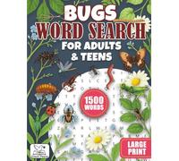 Bugs Word Search For Adults & Teens: Large Print 100 Themed Puzzles Featuring Bugs, Beetles, Butterflies & More | 1500 Words of Creepy-Crawly Fun for ... Insects with This Nature-Lover’s Puzzle Book!