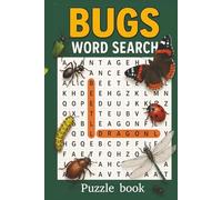 BUGS WORD SEARCH PUZZLE BOOK: Word searches with easy to read print about bugs , insects , spiders and more |6x9 inches, 110 pages | 50+ puzzles .. present for vacations, holidays and spare time