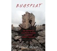 BUGSPLAT P: The Politics of Collateral Damage in Western Armed Conflicts
