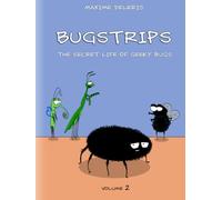 Bugstrips Volume 2: The Secret Life Of Geeky Bugs (BugStrips Volume 1)