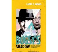 Bugsy's Shadow: Moe Sedway, Bugsy Siegel, and the Birth of Organized Crime in Las Vegas