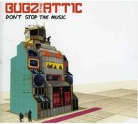 Bugz In The Attic - Don't Stop The Music