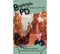 Bugztopia PD: The Attack on ANT Hill (The Bugztopia PD Series)
