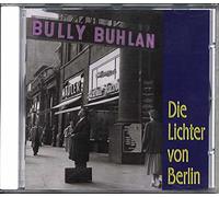 Buhlan, Bully - Die Lichter Von Berlin
