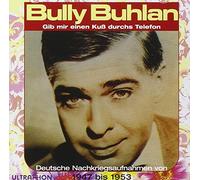 Buhlan,Bully - Gib Mir Einen Kuß Durchs Telefon