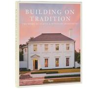Buiding On Tradition: The Work of Curtis & Windham Architects