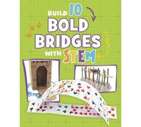 Build 10 Bold Bridges with STEM