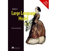 Build a Large Language Model (From Scratch) by Sebastian Raschka (Hardback Book)