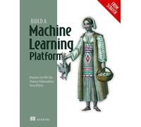 Build a Machine Learning Platform (From Scratch): Build an Internal Developer Platform for Ml and Ai Systems