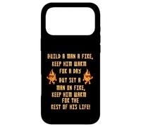 Build A Man A Fire Keep Him Warm Quote Case for iPhone 17 Pro Max