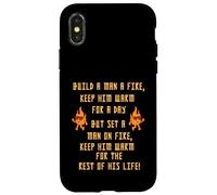 Build A Man A Fire Keep Him Warm Quote Case for iPhone X/XS