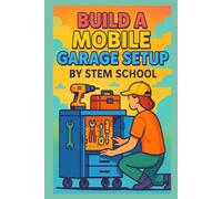 Build a Mobile Garage Setup on a Budget: Create Your Portable Repair Station with Basic Gear and a Vehicle (DIY Electric Vehicles)