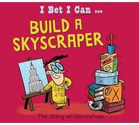 Build a Skyscraper (I Bet I Can)