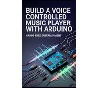 Build a Voice Controlled Music Player With Arduino: Hands Free Entertainment