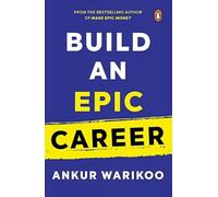 Build an Epic Career: From the Bestselling Author of Make Epic Money