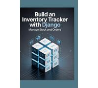 Build an Inventory Tracker With Django: Manage Stock and Orders