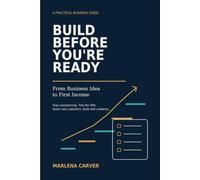 Build Before You’re Ready: From Business Idea to First Income
