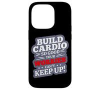 BUILD CARDIO SO GOOD YOUR WORRIES CAN'T KEEP UP Case for iPhone 14 Pro