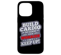 BUILD CARDIO SO GOOD YOUR WORRIES CAN'T KEEP UP Case for iPhone 14 Pro Max