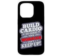 BUILD CARDIO SO GOOD YOUR WORRIES CAN'T KEEP UP Case for iPhone 15 Pro