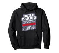 BUILD CARDIO SO GOOD YOUR WORRIES CAN'T KEEP UP Pullover Hoodie