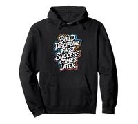Build Discipline First, Success Comes Later - Motivation Pullover Hoodie