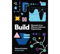 Build: Elements of an Effective Software Organization