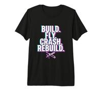 Build Fly Crash Rebuild Funny Drone Pilot Design Premium T-Shirt