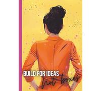Build for Ideas, Not Boxes: Blank Journal Notebook, B5, 180 Pages Sketch Book for Women, Hardcover or Softcover Unlined Journaling for Work, ... & Success Planning, 7 inches x 10 inches