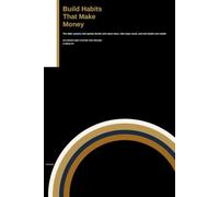 Build Habits That Make Money