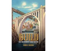Build : Investing in America's Infrastructure