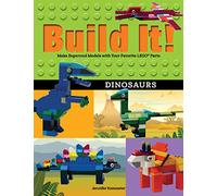 Build It! Dinosaurs: Make Supercool Models with Your Favorite LEGO® Parts: 10 (Brick Books, 10)