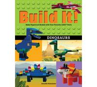 Build It! Dinosaurs : Make Supercool Models with Your Favorite LEGO® Parts